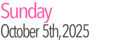 Sunday Activities October 5th, 2025